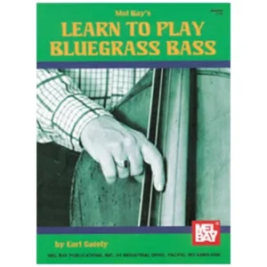 Gately, E.: Learn to Play Bluegrass Bass