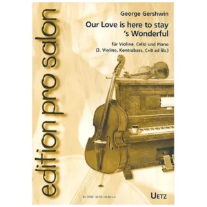 Gershwin, G.: Our Love is here to stay / ‘S wonderful