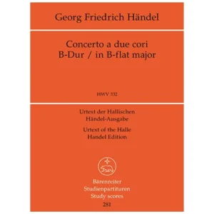 Händel, G. F.: Concerto a due cori B-Dur HWV 332 – Konzert für 2 Bläserchöre und Streicher