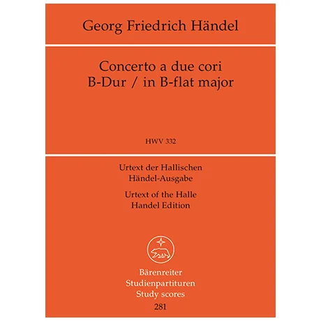 Händel, G. F.: Concerto a due cori B-Dur HWV 332 – Konzert für 2 Bläserchöre und Streicher