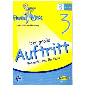Holzer-Rhomberg, A.: Fiedel-Max. Der große Auftritt 3 für Viola