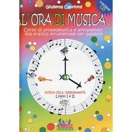 G. Capriotti L`Ora di Musica guida dell’insegnante Vol. I e II con Cd