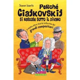 S.Isserlis Perchè Ciajkovskij si nascose sotto il divano