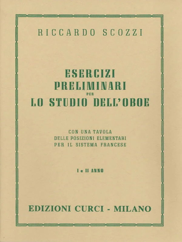 RICCARDO SCOZZI ESERCIZI PRELIMINARI PER LO STUDIO DELL’OBOE I e II ANNO METODO PER LO STUDIO DELL’OBOE LIBRO DIDATTICO ED CURCI