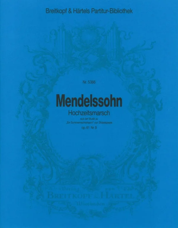 MENDELSSOHN – A Midsummer Night’s Dream No. 9 from Op. 61 MWV M 13
