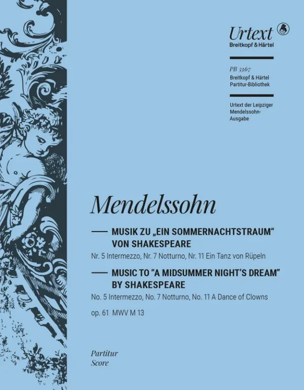 MENDELSSOHN – A Midsummer Night’s Dream No. 5, 7, 11 from Op. 61 MWV M 13