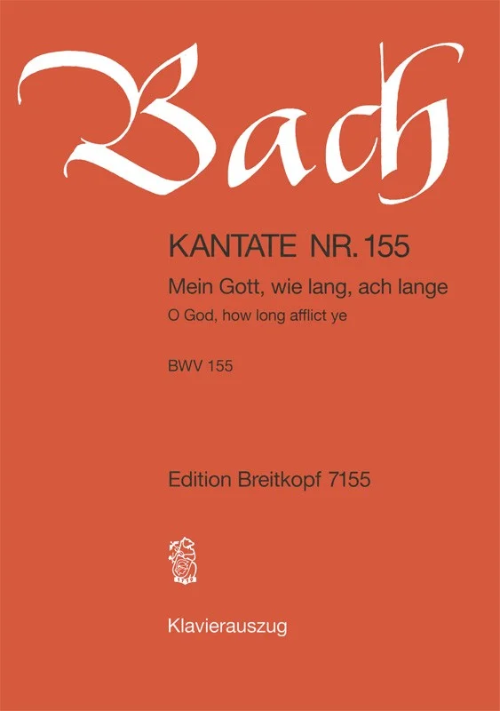 BACH – Cantata BWV 155 “O God, how long afflict ye”