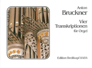 BRUCKNER – 4 Transcriptions for Organ