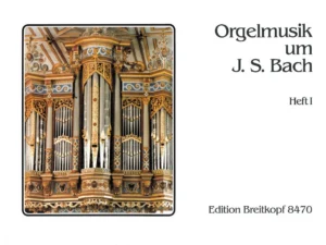 WILHELM – Organ Music around Johann Sebastian Bach