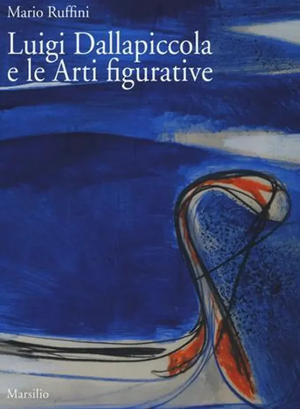 RUFFINI – Luigi Dallapiccola e le arti figurative