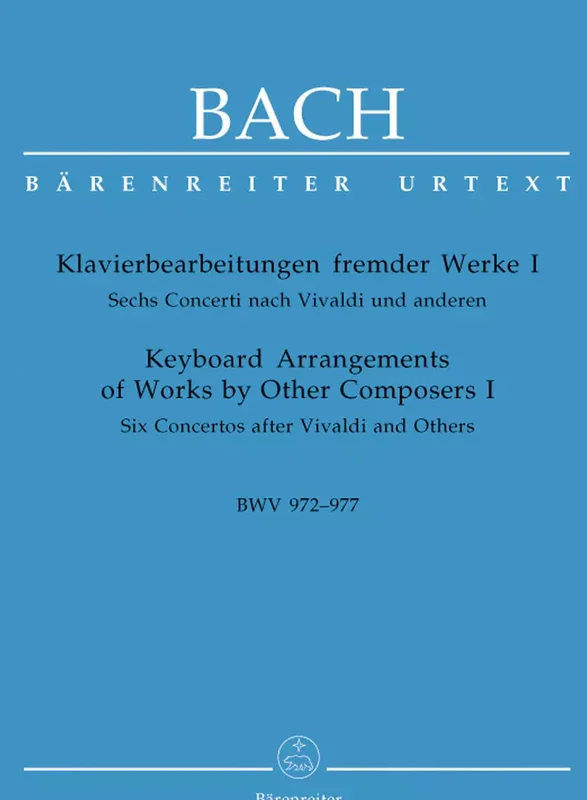 BACH – KEYBOARD ARRANGEMENTS OF WORK BY OTHER COMPOSERS 1 – BWV 972 – 977