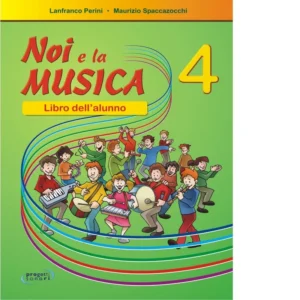 PERINI – SPACCAZOCCHI – Noi E La Musica Vol. 4 (Per L’Alunno)