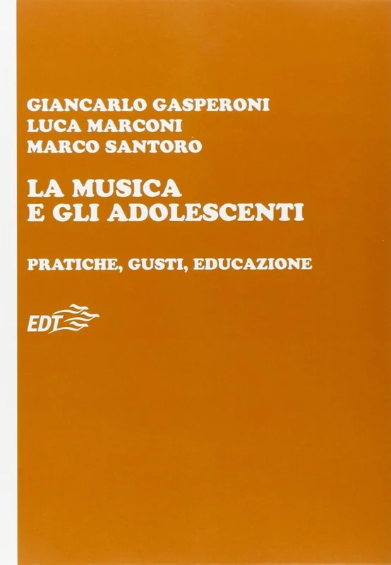 GASPERONI – MARCONI – SANTORO – La Musica E Gli Adolescenti