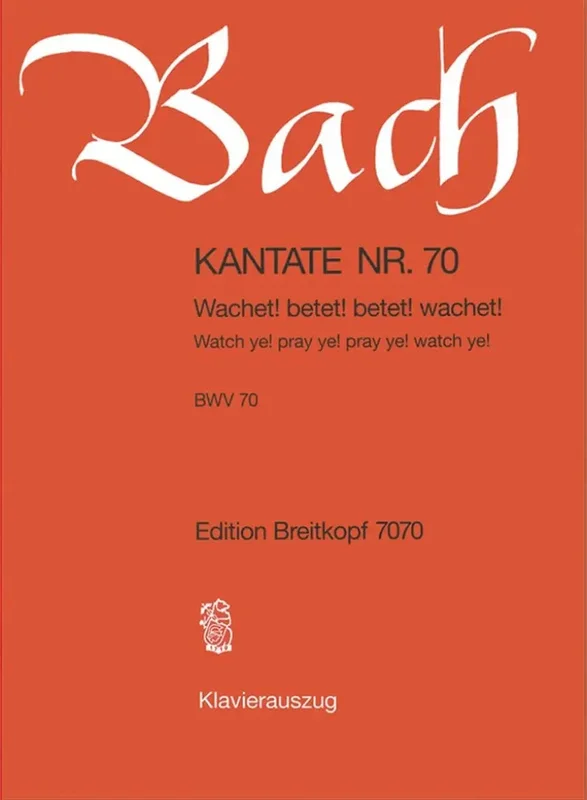 BACH – Kantate BWV 070 – Wachet! Betet! Betet! Wachet!