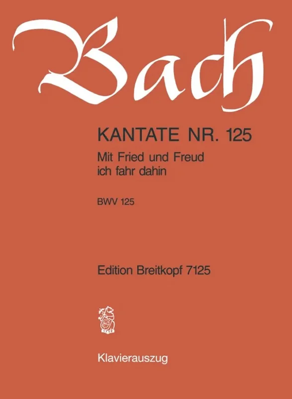 BACH – Kantate BWV 125 Mit Fried und Freud ich fahr dahin
