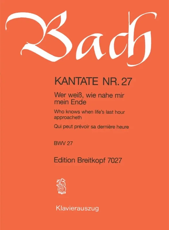 BACH – Kantate BWV 027 Who knows when life’s last hour approacheth