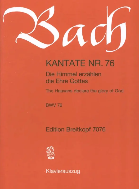 BACH – Kantate BWV 076 Die Himmel erzählen die Ehre Gottes