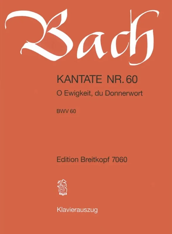 BACH – Kantate BWV 060 O Ewigkeit, du Donnerwort