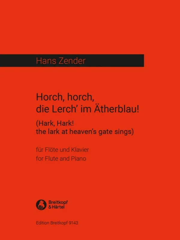 ZENDER – Hark, hark! the lark at heaven’s gate sings