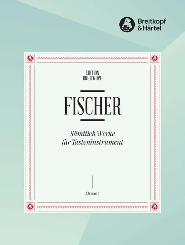 FISCHER – Complete Works for Keyboard Instrument