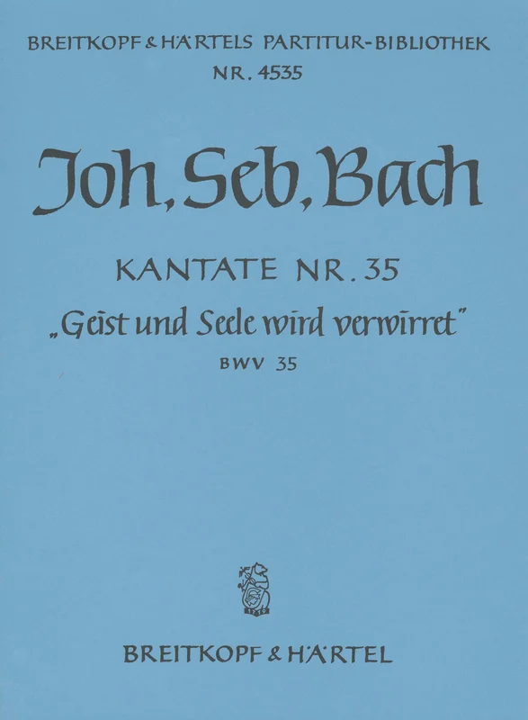 BACH – Cantata BWV 35 “Soul and body bend before Him”