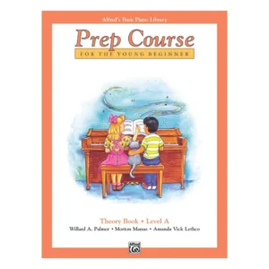 Alfred’s Basic Piano Prep Course: Theory Book A