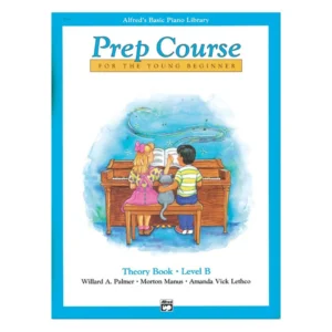 Alfred’s Basic Piano Prep Course: Theory Book B