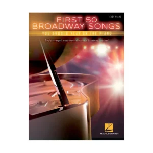 First 50 Broadway Songs You Should Play on the Piano