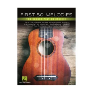 First 50 Melodies You Should Play on Ukulele