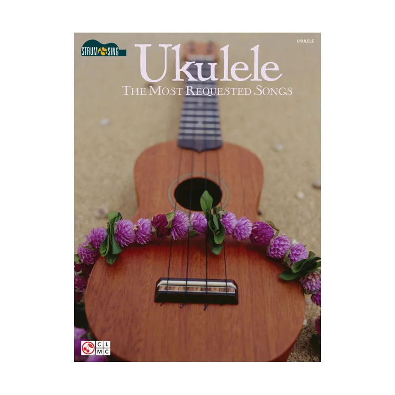 Ukulele – The Most Requested Songs