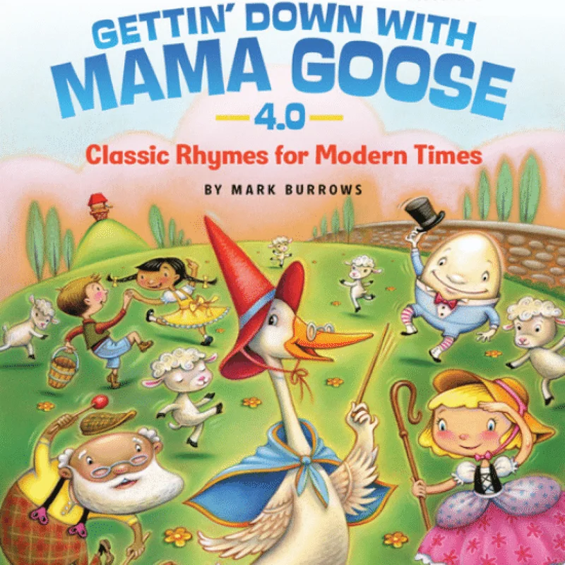 Gettin’ Down with Mother Goose 4.0