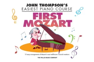 John Thompson’s Easiest Piano Course – First Mozart