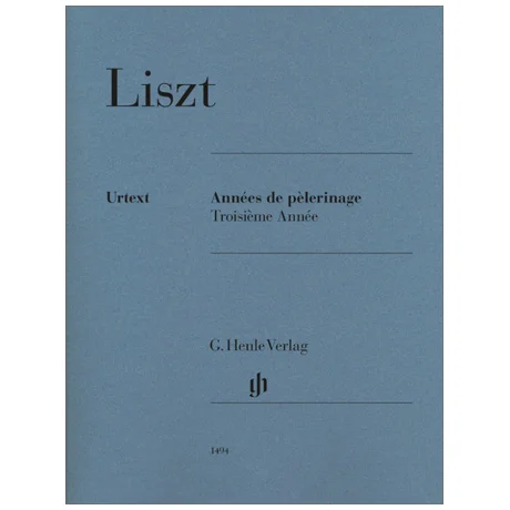 Liszt, F.: Années de Pèlerinage, Troisième Année