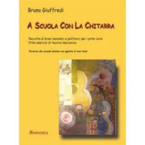 BRUNO GIUFFREDI A SCUOLA CON LA CHITARRA LIBRO PER CHITARRA CLASICA EDIZIONI SINFONICA