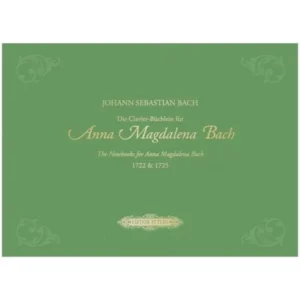 Bach, J. S.: Die Clavier-Büchlein für Anna Magdalena Bach 1722 & 1725
