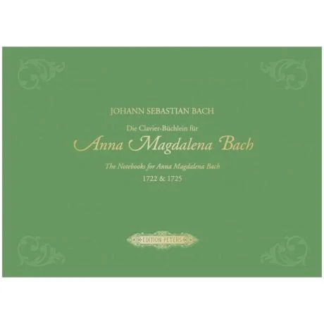 Bach, J. S.: Die Clavier-Büchlein für Anna Magdalena Bach 1722 & 1725