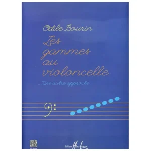 Bourin, O.: Les gammes au violoncelle – Une autre approche