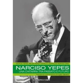 Yepes Narciso Yepes Una chitarra tra passato e futuro