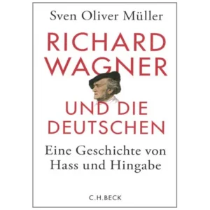 Müller, S.O.: Richard Wagner und die Deutschen