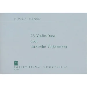Incirci, T.: 23 Violin-Duos über türkische Volksweisen