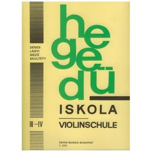 Dénes, L.: Hegedü Iskola – Violinschule Band 3-4