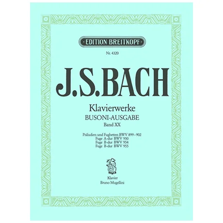 Bach, J. S.: Präludien und Fughetten BWV 899-902, Fugen BWV 950, 954, 955