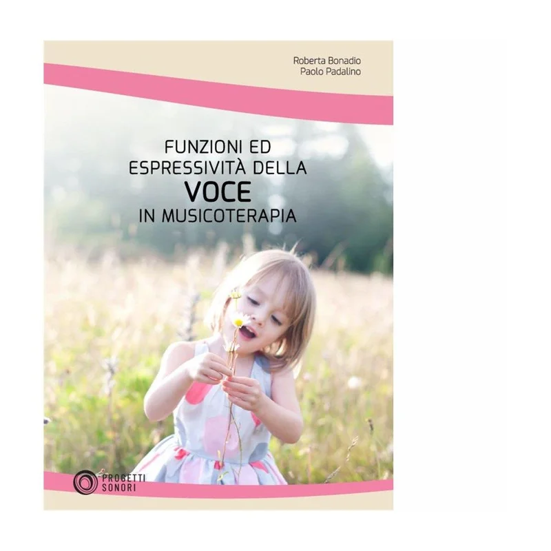 Funzioni ed espressivita’ della voce in musicoterapia bonadio – padalino