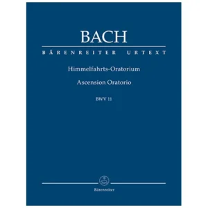 Bach, J. S.: Himmelfahrts-Oratorium BWV 11
