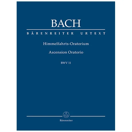 Bach, J. S.: Himmelfahrts-Oratorium BWV 11