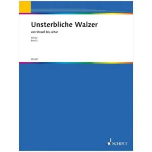 Unsterbliche Walzer von Strauß bis Lehár Band 2