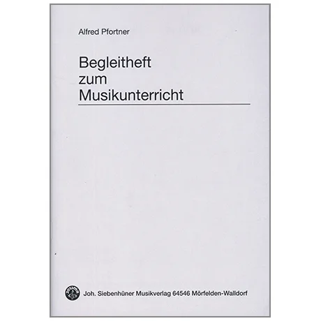 Pfortner, A.: Begleitheft zum Musikunterricht
