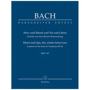 Bach, J. S.: Kantate BWV 147 »Herz und Mund und Tat und Leben« – Kantate zum Fest Mariae Heimsuchung