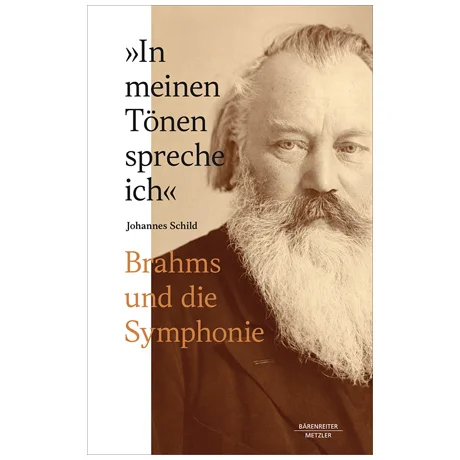 Schild, J.: »In meinen Tönen spreche ich« – Brahms und die Symphonie