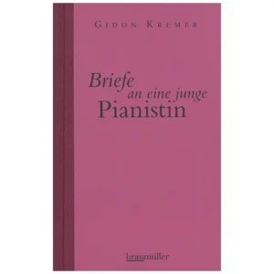 Kremer, G.: Briefe an eine junge Pianistin
